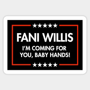 Fani Willis - I'm coming for you, Baby Hands! Sticker